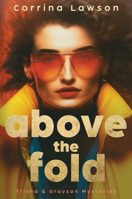 Above the Fold (Trisha & Grayson Mysteries)