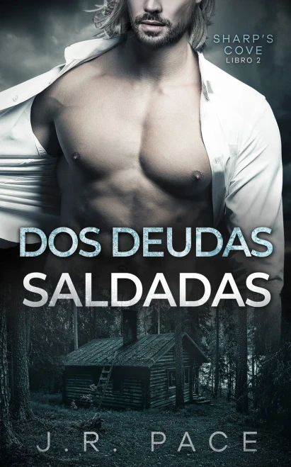 Dos deudas saldadas (Serie Sharp's Cove) (Spanish Edition)