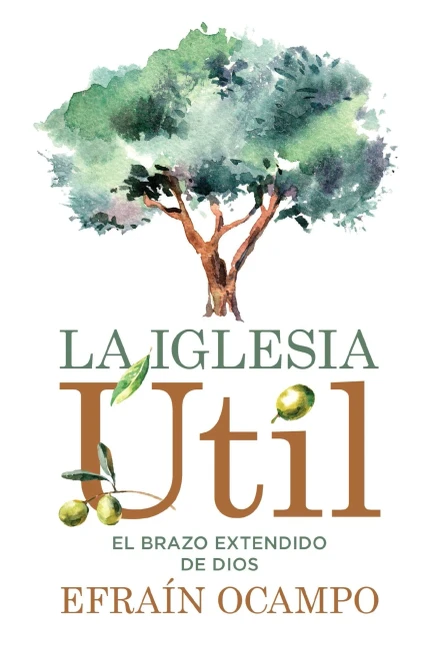 La iglesia útil: El brazo extendido de Dios (Spanish Edition)