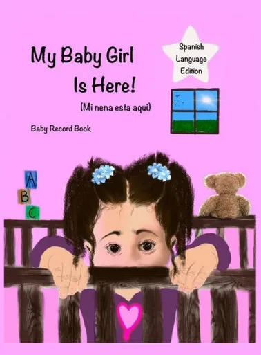 My Baby Girl is Here (Spanish Edition)