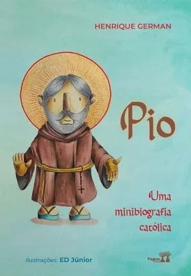 Pio: uma minibiografia católica (Portuguese Edition)