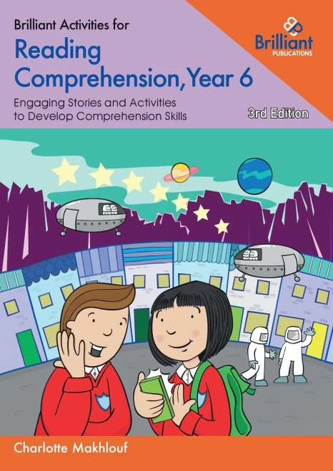 Brilliant Activities for Reading Comprehension, Year 6 (3rd edition): Engaging Stories and Activities to Develop Comprehension Skills