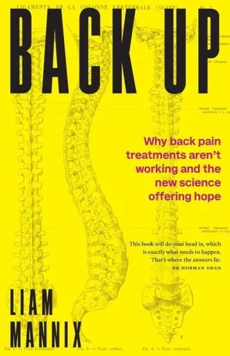 Back Up: Why back pain treatments arent working and the new science offering hope