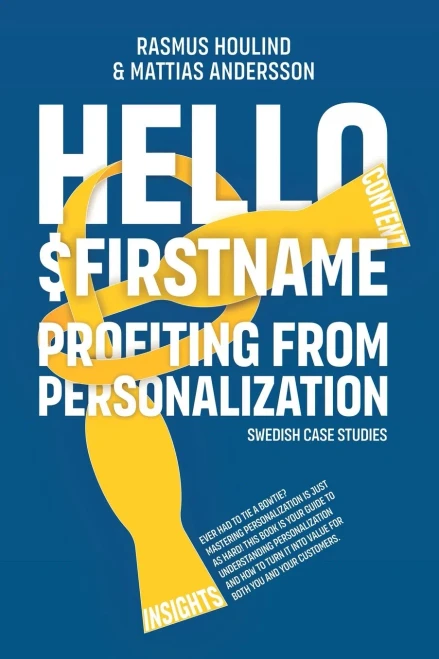 Hello $FirstName - Swedish Case Studies: Profiting from Personalization in Sweden