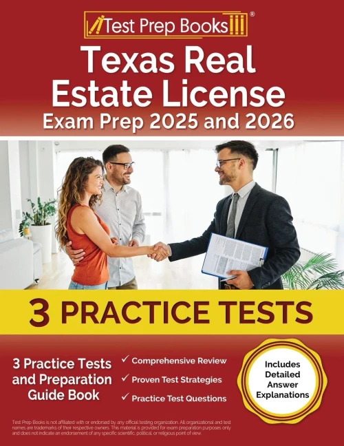 Texas Real Estate License Exam Prep 2023 and 2024: 3 Practice Tests and Preparation Guide Book [Includes Detailed Answer Explanations]
