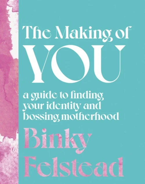 The Making of You: A guide to finding your identity and bossing motherhood (-)