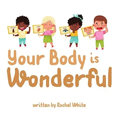 Your Body Is Wonderful