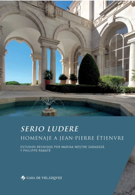 Serio ludere: Homenaje a Jean-Pierre Etienvre (French and Spanish Edition)