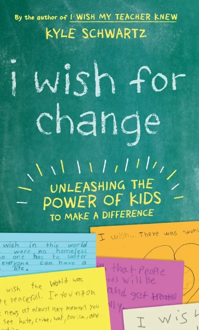 I Wish for Change: Unleashing the Power of Kids to Make a Difference