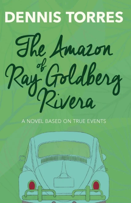 The Amazon of Ray Goldberg Rivera (A Life Well-Lived)