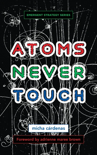 Atoms Never Touch (Emergent Strategy, 10)