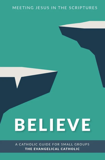 Believe: Meeting Jesus in the Scriptures (Encounter)
