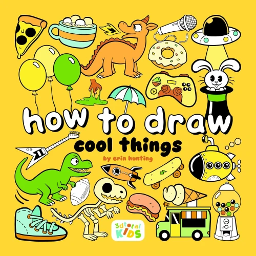 How to Draw Cool Things: by Erin Hunting (How to Draw (for Kids))