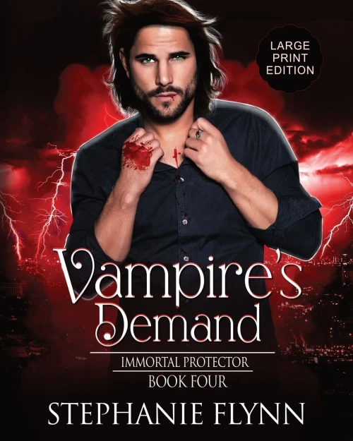 Vampire's Demand: Large Print Edition, A Steamy Paranormal Urban Fantasy Romance (Immortal Protector)