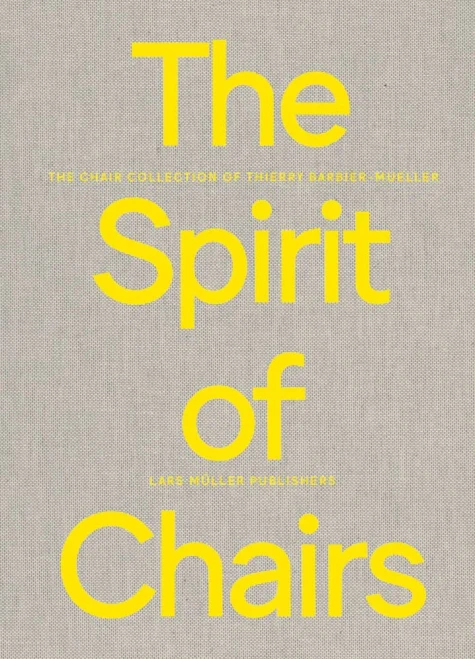 The Spirit of Chairs: The Chair Collection of Thierry Barbier-mueller