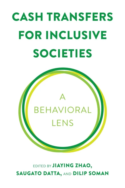 Cash Transfers for Inclusive Societies: A Behavioral Lens (Behaviorally Informed Organizations)
