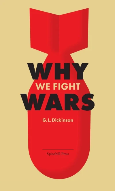 Why We Fight Wars: Causes of International War & War - Its Nature, Cause and Cure