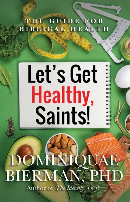 Let's Get Healthy, Saints!: The Biblical Guide to Health