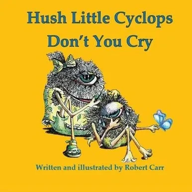Hush Little Cyclops Don't You Cry (Uno)