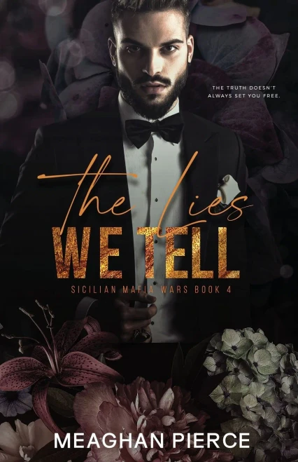 The Lies We Tell: A Dark Mafia Romance (Sicilian Mafia Wars Book 4)