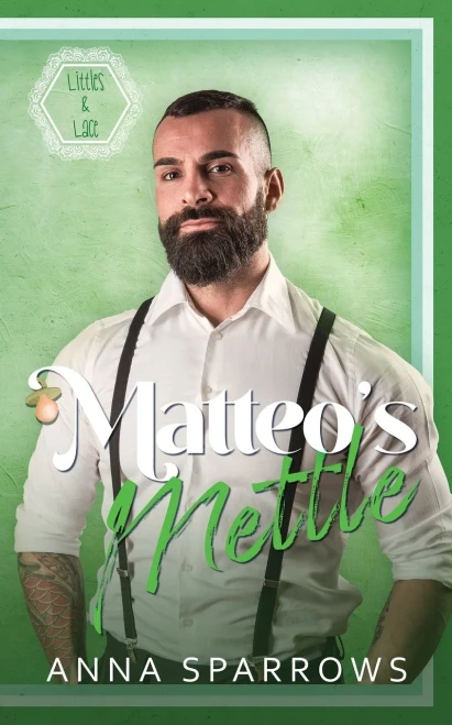Matteo's Mettle: An MM Age Play Romance (Littles & Lace)