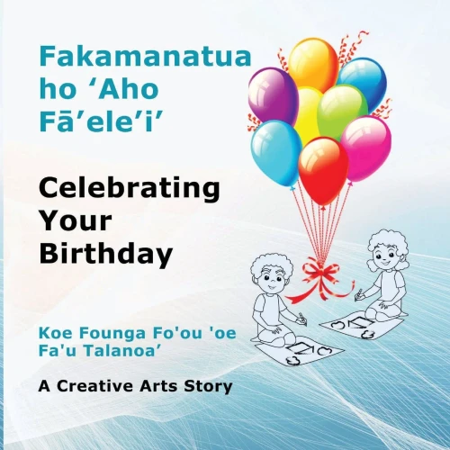 Fakamanatua ho 'Aho Fa'ele'i': Celebrating Your Birthday (Tonga Nyasa Edition)