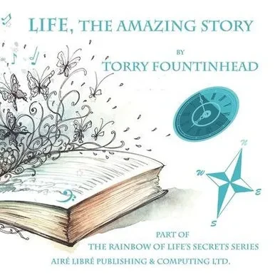 Life, The Amazing Story (The Rainbow of Life's Secrets Series)