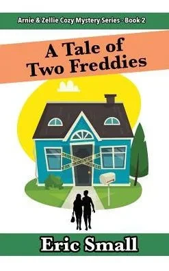 A Tale of Two Freddies: An Arnie & Zellie Cozy Mystery (2)