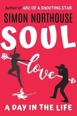 Soul Love: A Day In The Life (Soul Love Series)