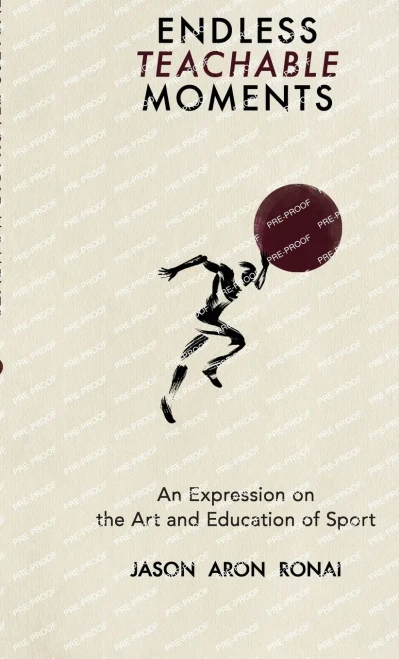 Endless Teachable Moments: An Expression on the Art and Education of Sport