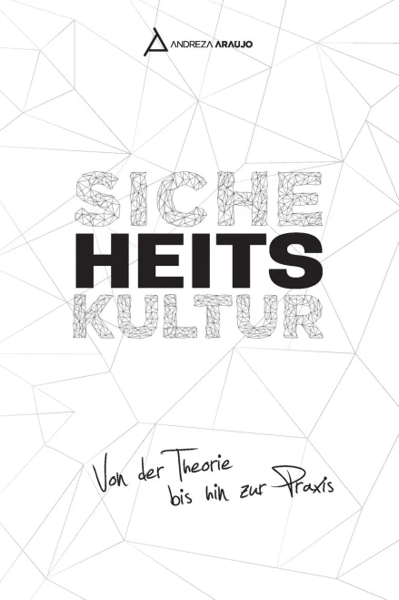 SICHERHEITSKULTUR: Von der Theorie bis hin zur Praxis (German Edition)