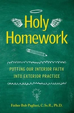 Holy Homework: Putting Our Interior Faith into Exterior Practice