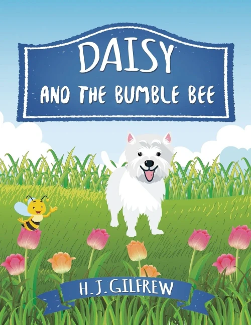 Daisy And The BumbleBee (Children's Picture Book): Go On A Happy Adventures With Daisy, Learn About Bumblebees, Make Friends With a Sheep Named Clover ... series, read-aloud, life lessons and more!")
