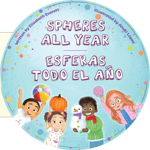 Spheres All Year / Esferas todo el año (English and Spanish Edition)