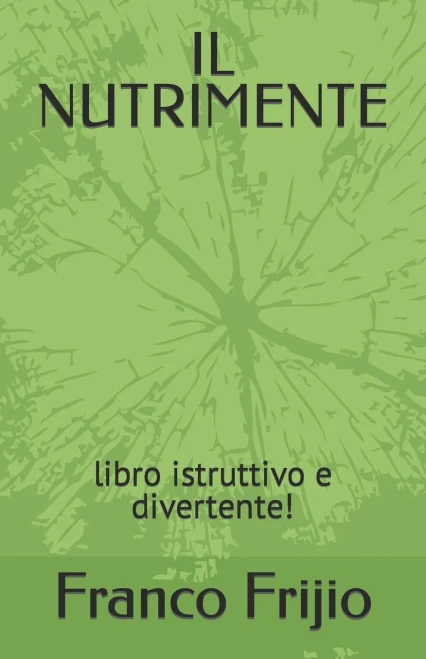 IL NUTRIMENTE: libro istruttivo e divertente! (LA BUONA LETTURA) (Italian Edition)
