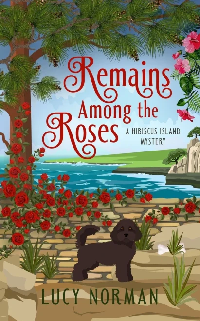 Remains Among the Roses: A Hibiscus Island Mystery (Hibiscus Island Mysteries)