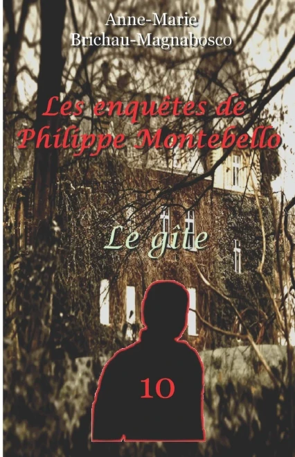 Les enquêtes de Philippe Montebello 10: Le gîte (French Edition)
