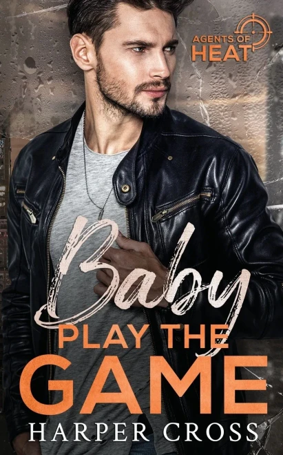 Baby Play the Game: An Agents of HEAT Romantic Suspense Standalone