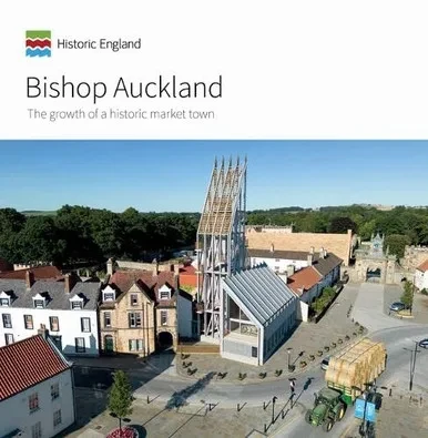 Bishop Auckland: The growth of a historic market town (Informed Conservation)