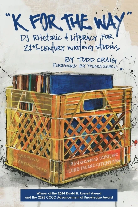 K for the Way: DJ Rhetoric and Literacy for 21st Century Writing Studies