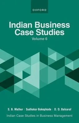 Indian Business Case Studies 6 (6) (Indian Case Studies in Business Management)
