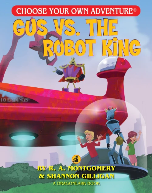 Gus Vs. the Robot King (Choose Your Own Adventure - Dragonlark) (Choose Your Own Adventure: Dragonlarks)