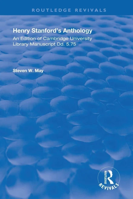 Henry Stanford's Anthology: An Edition of Cambridge University Library manuscript Dd. 5.75 (Routledge Revivals)
