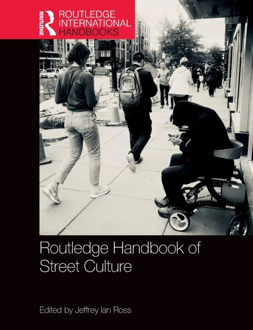 Routledge Handbook of Street Culture (Routledge International Handbooks)