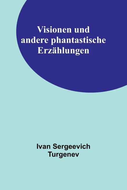 Visionen und andere phantastische Erzählungen (German Edition)
