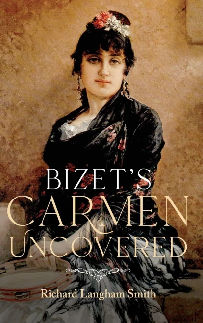 Bizet'S Carmen Uncovered