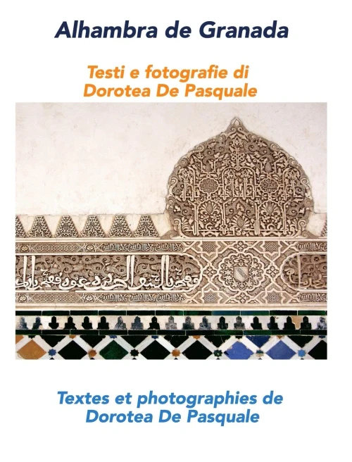 Alhambra de Granada: Textes et photographies de Dorotea De Pasquale (Bilingual Photobook) (French Edition)