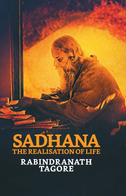 Sadhana: The Realisation of Life