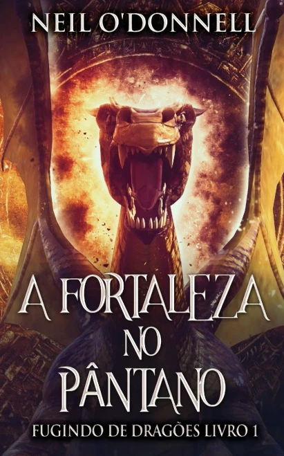 A Fortaleza no Pântano (Fugindo de Dragões) (Portuguese Edition)