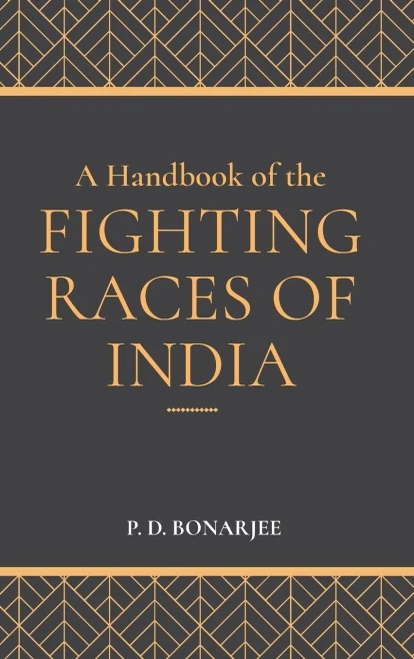 A Handbook of the Fighting Races of India